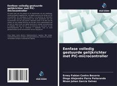 Portada del libro de Eenfase volledig gestuurde gelijkrichter met PIC-microcontroller