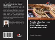 Bookcover of Amleto e Faustus come 'uomini del Rinascimento': Una lettura nietzschiana