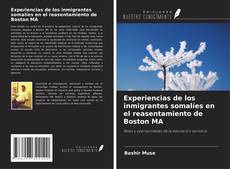 Copertina di Experiencias de los inmigrantes somalíes en el reasentamiento de Boston MA