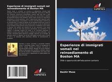 Обложка Esperienze di immigrati somali nel reinsediamento di Boston MA