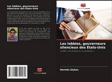 Bookcover of Les lobbies, gouverneurs silencieux des États-Unis