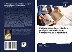 Borítókép a  Estilos parentais, idade e posição ordinal como correlatos da ansiedade - hoz