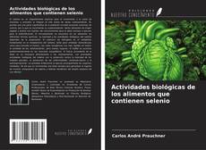 Copertina di Actividades biológicas de los alimentos que contienen selenio