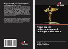 Bookcover of Nuovi aspetti nell'eziopatogenesi dell'appendicite acuta