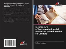 Bookcover of Incorporare efficacemente i social media: Un caso di studio su Cadbury