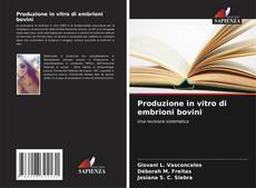 Portada del libro de Produzione in vitro di embrioni bovini