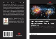 The epistemological orientation of educational research kitap kapağı