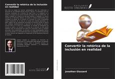 Copertina di Convertir la retórica de la inclusión en realidad