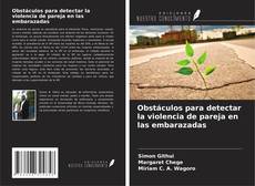 Capa do livro de Obstáculos para detectar la violencia de pareja en las embarazadas 