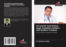 Copertina di Un'analisi economica degli ospedali pubblici dell'Andhra Pradesh