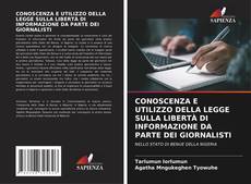 CONOSCENZA E UTILIZZO DELLA LEGGE SULLA LIBERTÀ DI INFORMAZIONE DA PARTE DEI GIORNALISTI kitap kapağı