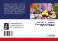 Bookcover of PERCEPTION OF MAJOR STAKEHOLDERS TOWARDS ORGANIC FARMING