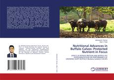 Обложка Nutritional Advances in Buffalo Calves: Protected Nutrient in Focus