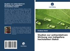 Capa do livro de Studien zur antioxidativen Wirkung von Indigofera hochstetteri Baker 