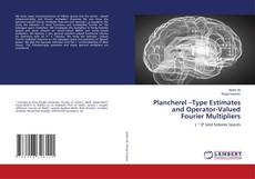 Plancherel –Type Estimates and Operator-Valued Fourier Multipliers的封面