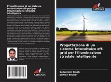 Capa do livro de Progettazione di un sistema fotovoltaico off-grid per l'illuminazione stradale intelligente 
