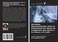 Capa do livro de Recientes descubrimientos sobre la histiocitosis de células de Langerhans que afecta a la cabeza y el cuello 