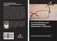 Portada del libro de La microfinanza per l'emancipazione femminile in Pakistan