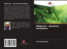 Portada del libro de Médecine - questions hérétiques