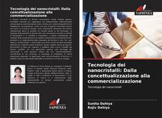 Copertina di Tecnologia dei nanocristalli: Dalla concettualizzazione alla commercializzazione