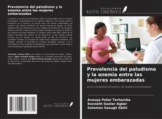 Prevalencia del paludismo y la anemia entre las mujeres embarazadas的封面