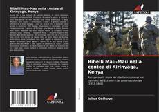 Capa do livro de Ribelli Mau-Mau nella contea di Kirinyaga, Kenya 
