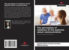 The perception of relatives of ICU patients about communication kitap kapağı