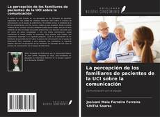 Couverture de La percepción de los familiares de pacientes de la UCI sobre la comunicación