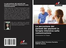 Copertina di La percezione dei parenti dei pazienti in terapia intensiva sulla comunicazione