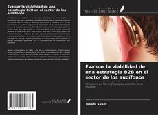 Couverture de Evaluar la viabilidad de una estrategia B2B en el sector de los audífonos