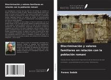 Couverture de Discriminación y valores familiares en relación con la población romaní