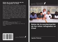 Couverture de Retos de la escolarización de los niños refugiados en Chad