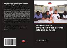 Обложка Les défis de la scolarisation des enfants réfugiés au Tchad