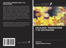 Capa do livro de CELULASA: PRODUCCIÓN Y SU APLICACIÓN 