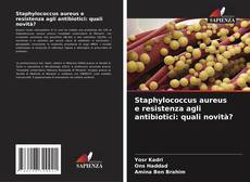 Borítókép a  Staphylococcus aureus e resistenza agli antibiotici: quali novità? - hoz