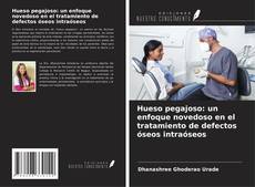 Couverture de Hueso pegajoso: un enfoque novedoso en el tratamiento de defectos óseos intraóseos