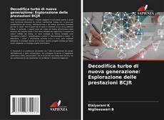 Couverture de Decodifica turbo di nuova generazione: Esplorazione delle prestazioni BCJR