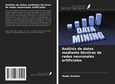 Análisis de datos mediante técnicas de redes neuronales artificiales kitap kapağı