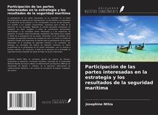 Capa do livro de Participación de las partes interesadas en la estrategia y los resultados de la seguridad marítima 