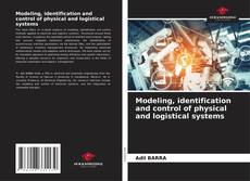 Copertina di Modeling, identification and control of physical and logistical systems