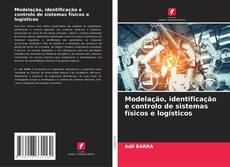 Copertina di Modelação, identificação e controlo de sistemas físicos e logísticos