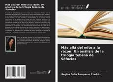 Capa do livro de Más allá del mito a la razón: Un análisis de la trilogía tebana de Sófocles 