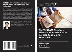 Buchcover von CMOS SRAM Diseño y análisis de celdas SRAM de baja fuga y alta velocidad