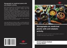 Copertina di Monographs on medicinal plants with anti-diabetic activity