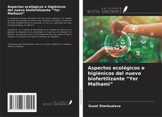 Copertina di Aspectos ecológicos e higiénicos del nuevo biofertilizante “Yer Malhami”