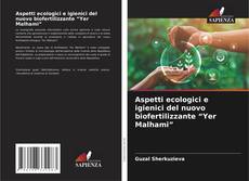 Couverture de Aspetti ecologici e igienici del nuovo biofertilizzante “Yer Malhami”