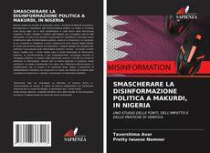Capa do livro de SMASCHERARE LA DISINFORMAZIONE POLITICA A MAKURDI, IN NIGERIA 