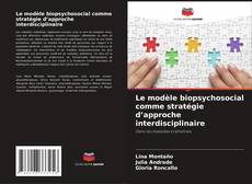 Le modèle biopsychosocial comme stratégie d’approche interdisciplinaire的封面