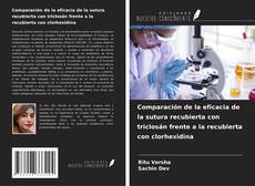 Copertina di Comparación de la eficacia de la sutura recubierta con triclosán frente a la recubierta con clorhexidina