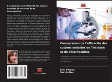Couverture de Comparaison de l'efficacité des sutures enduites de Triclosan et de Chlorhexidine
